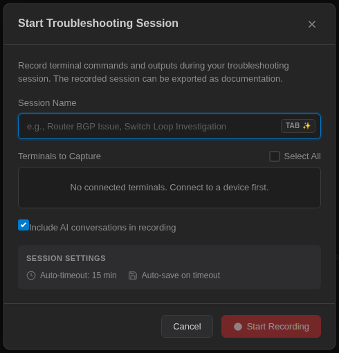 Start Troubleshooting Session dialog with Session Name, Terminals to Capture, Include AI conversations option and Start Recording button